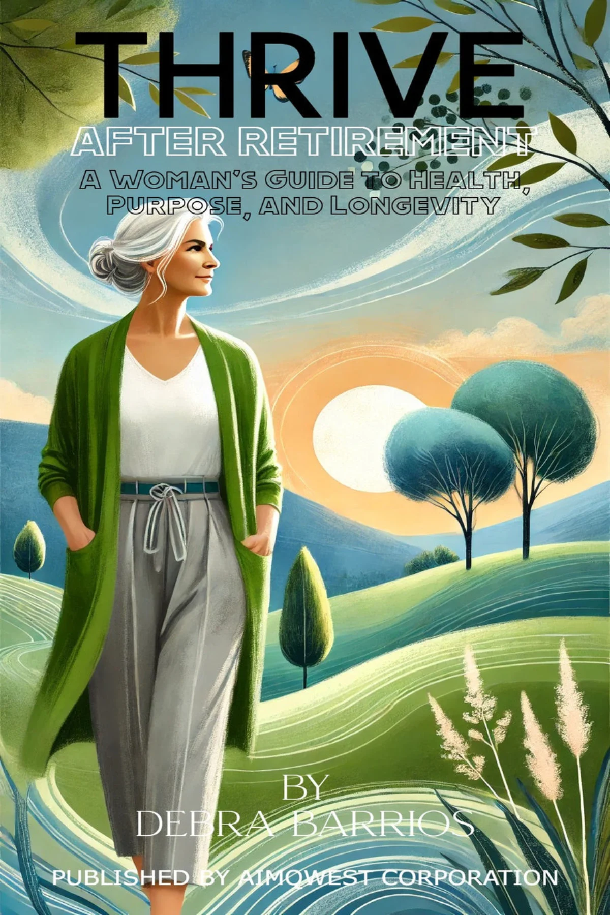 THRIVE AFTER RETIREMENT: A Woman’s Guide to Health, Purpose, and Longevity cover