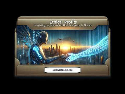 ETHICAL PROFITS: Navigating the Future of Artificial Intelligence in Finance